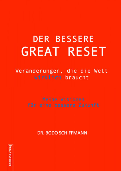 Buch: Der bessere Great Reset - was die Welt wirklich braucht | Dr. Bodo Schiffmann
