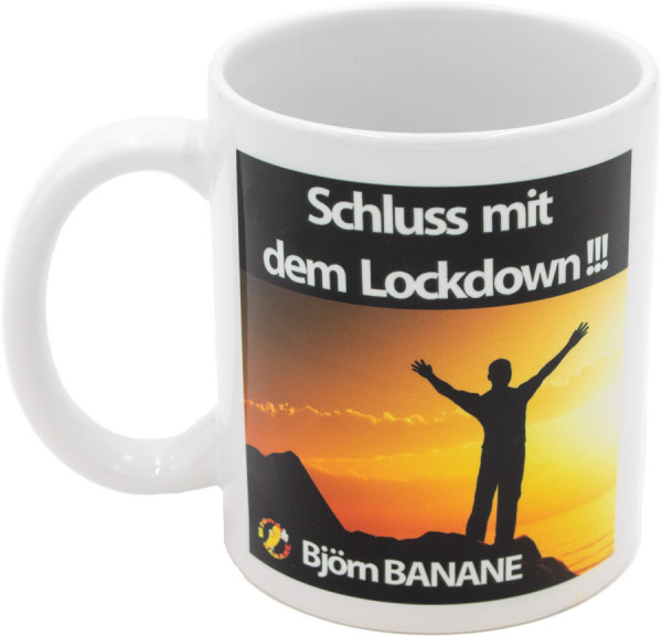 Björn Banane Tasse: "Schluss mit dem Lockdown"