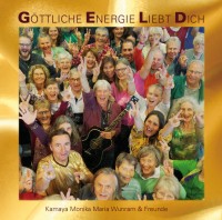 CD - Göttliche Energie liebt Dich von Kamaya Monika Maria Wunram & Freunde CD - Göttliche Energie liebt Dich von Kamaya Monika Maria Wunram & Freunde